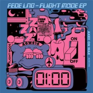 Fede Lng - Flight Mode EP (Inc. Yu Su & Ciel Remixes) - AXE ON WAX