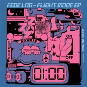 Fede Lng - Flight Mode EP (Inc. Yu Su & Ciel Remixes) - AXE ON WAX Fede Lng - Flight Mode EP (Inc. Yu Su & Ciel Remixes) - AXE ON WAX