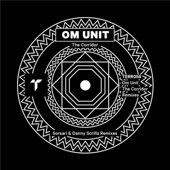 Om Unit - The Corridor (Sorsari / Danny Scrilla Remixes) - Terrorhythm Recordings