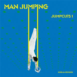 MAN JUMPING - Jumpcuts 1: Khidja Remixes - Emotional Rescue