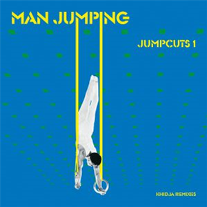 MAN JUMPING - Jumpcuts 1: Khidja Remixes - Emotional Rescue MAN JUMPING - Jumpcuts 1: Khidja Remixes - Emotional Rescue