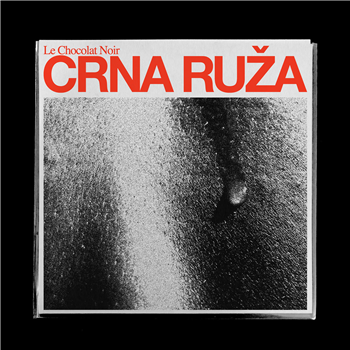 Le Chocolat Noir - CRNA RUZA - SHE LOST KONTROL Le Chocolat Noir - CRNA RUZA - SHE LOST KONTROL