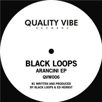 Black Loops - Arancini EP - Quality Vibe Records Black Loops - Arancini EP - Quality Vibe Records