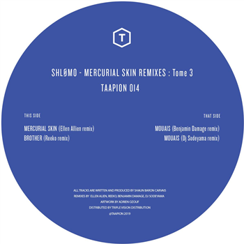 Shlømo remix Ellen Allien / Reeko / Benjamin Damage / DJ Sodeyama - Mercurial Skin remixes : Tome 3 - Taapion Records