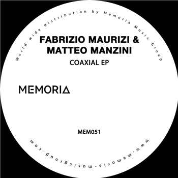 Fabrizio Maurizi & Matteo Manzini - Coaxial EP - memoria recordings