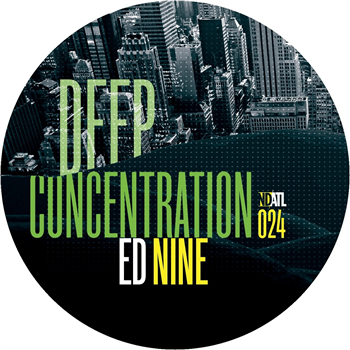 Ed Nine - Deep Concentration EP - NDATL Muzik