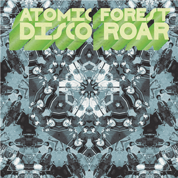 Atomic Forest  - Disco Roar  - Now Again Records