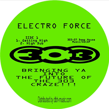 Electro Force - Getting High - 303 Records Electro Force - Getting High - 303 Records