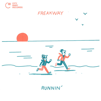 Freakway - RUNNIN & SAILIN  - CITY BABY RECORDS