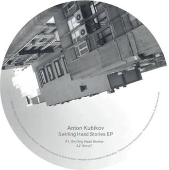 Anton Kubikov - Swirling Head Stories Ep - Nervmusic Records