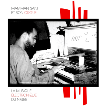 Mamman Sani - La Musique Electronique Du Niger - Sahel Sounds