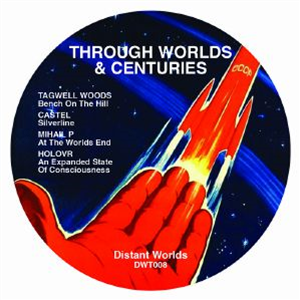Tagwell WOODS/CASTEL/MIHAIL P/HOLOVR - Through Worlds & Centuries - Distant Worlds