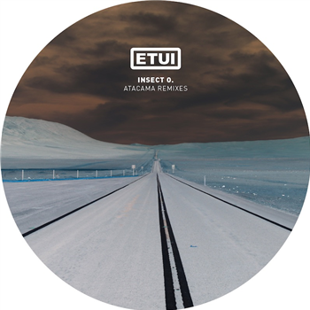 INSECT O. - ATACAMA REMIXES - Etui Records INSECT O. - ATACAMA REMIXES - Etui Records