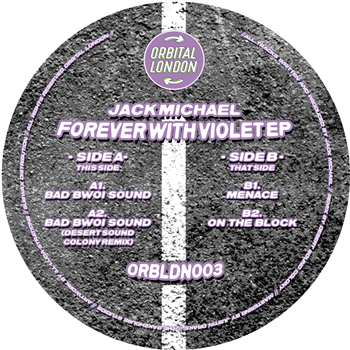 Jack Michael - Forever With Violet EP (Incl. Desert Sound Colony Remix) - Orbital London