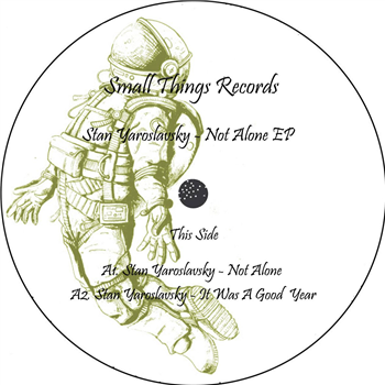 Stan Yaroslavsky - Not Alone EP - Small Things Records