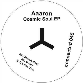 Aaaron - Cosmic Soul EP - Connected Aaaron - Cosmic Soul EP - Connected