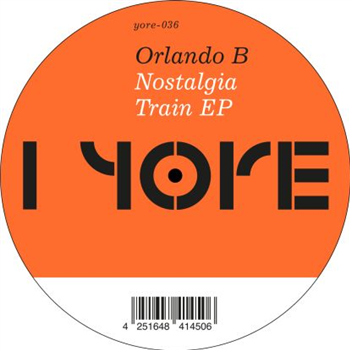 Orlando B - Nostalgia Train EP - Yore