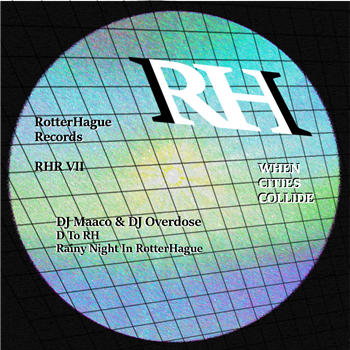 DJ MAACO & DJ OVERDOSE / GRISCHERR - WHEN CITIES COLLIDE VII EP
- RotterHague Records DJ MAACO & DJ OVERDOSE / GRISCHERR - WHEN CITIES COLLIDE VII EP
- RotterHague Records