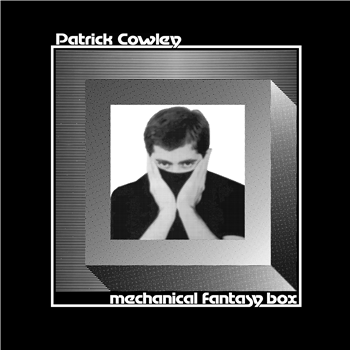 Patrick Cowley - Mechanical Fantasy Box - Dark Entries