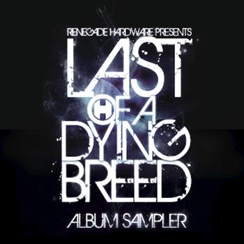 Various Artists - Last Of a Dying Breed  Sampler - Renegade Hardware