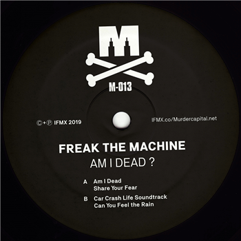 Freak The Machine - Am I Dead? - Murdercapital