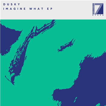 Dusky - Imagine What EP - 17 STEPS RECORDINGS