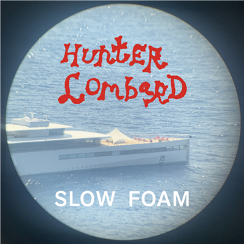 Hunter Lombard - Slow Foam - Schloss Records