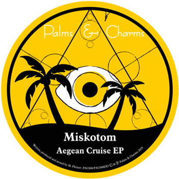 Miskotom - Aegean Cruise EP - PALMS & CHARMS