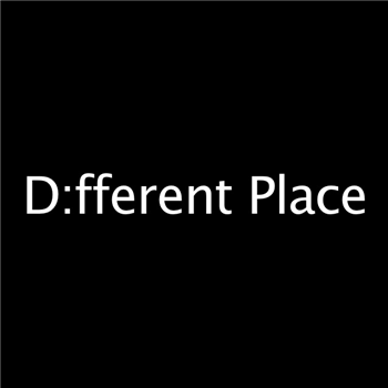 D:fferent Place – D:fferent Place 003 - D:FFERENT PLACE
