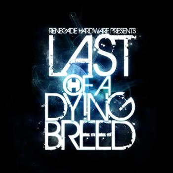 Various Artists - Last Of A Dying Breed - Renegade Hardware