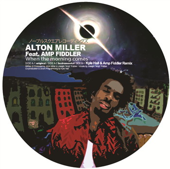 Alton Miller & Amp Fiddler - WHEN THE MORNING COMES - NOBLE SQUARE RECORDINGS