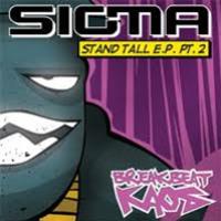 Sigma - Stand Tall EP2 - Breakbeat Kaos
