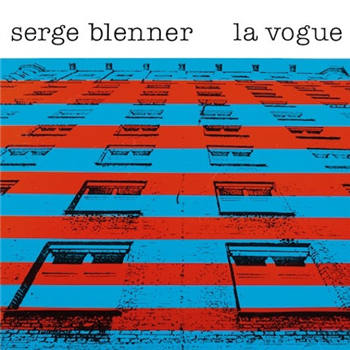 SERGE BLENNER - LA VOGUE LP - BUREAU B