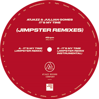 Atjazz & Jullian Gomes - It’s My Time (Jimpster Remixes) - ATJAZZ RECORD COMPANY