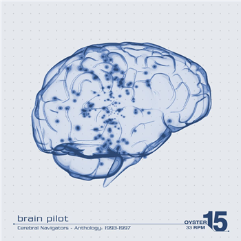 BRAIN PILOT - CEREBRAL NAVIGATORS: ANTHOLOGY 1993-1997 - Kalahari Oyster Cult 