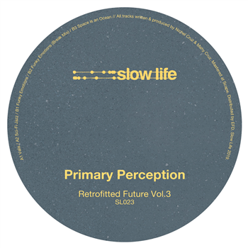 Primary Perception - Retrofitted Future Vol.3 - Slow Life