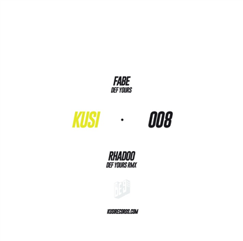 FABE - DEF YOURS (incl. Rhadoo RMX) - kusi records
