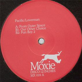 PACIFIC / LOVERMAN - FROM OUTER SPACE - MOXIE