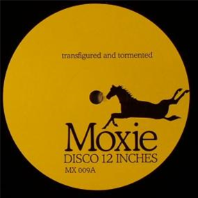 MR MOXIE - TRANSFIGURED AND TORMENTED - MOXIE