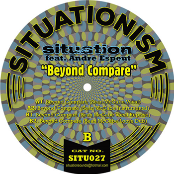 Situation feat Andre Espeut - Beyond Compare (Sean McCabe Remixes) - Situationism