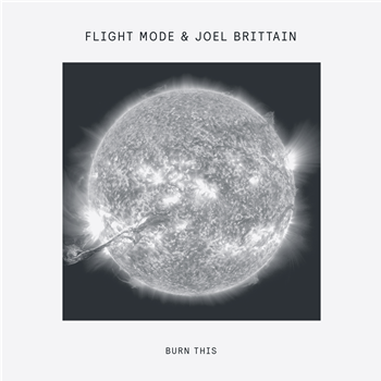 Flight Mode & Joel Brittain - Burn This EP (Inc. Medlar Remix) - Delusions Of Grandeur