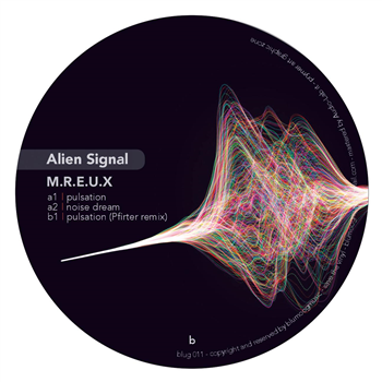 M.R.E.U.X - Alien Signal (Inc. Pfirter Remix) - BLUMOOG MUSIC