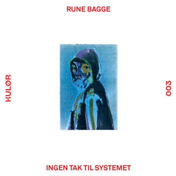 Rune Bagge – Ingen Tak Til Systemet - KULOR