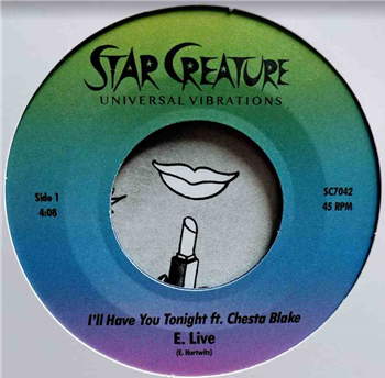 E. Live - ILL HAVE YOU TONIGHT - STAR CREATURE RECORDS