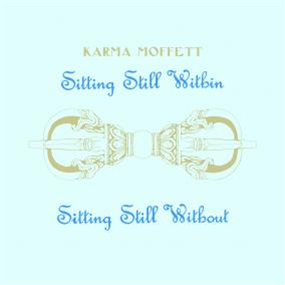 Karma Moffett - Sitting Still Within / Sitting Still Without - MORNING TRIP