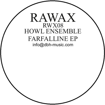 HOWL ENSEMBLE - FARFALLINE EP - Rawax