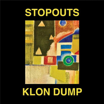 Stopouts / Klon Dump - Ahead Of Us / Do The Dump - A Colourful Storm