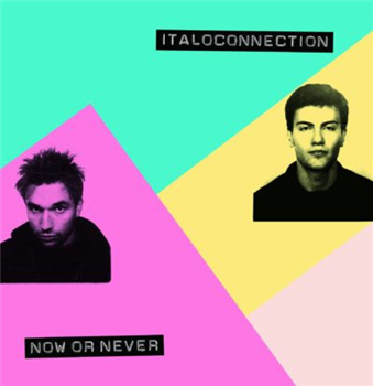 ITALOCONNECTION - NOW OR NEVER - Disco Modernism