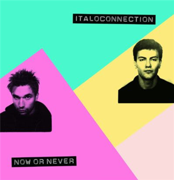 ITALOCONNECTION - NOW OR NEVER - Disco Modernism ITALOCONNECTION - NOW OR NEVER - Disco Modernism