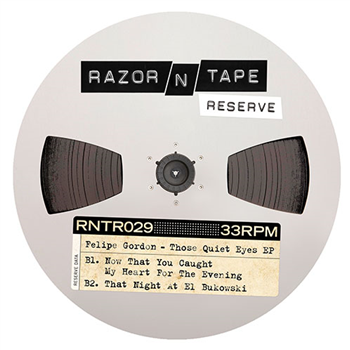 Felipe Gordon - Those Quiet Eyes EP - Razor-N-Tape